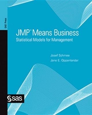 JMP Means Business: Statistical Models for Management