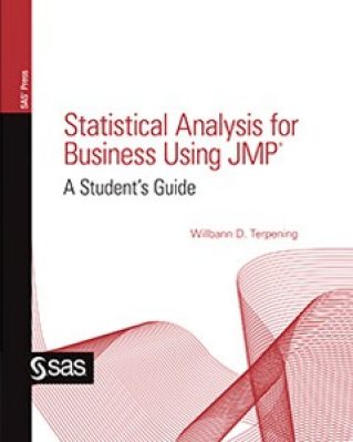 Statistical Analysis for Business Using JMP®: A Student’s Guide