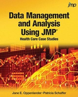 Data Management and Analysis Using JMP®: Health Care Case Studies