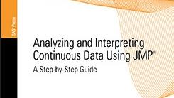 Analyzing and Interpreting Continuous Data Using JMP A Step-by-Step Guide book