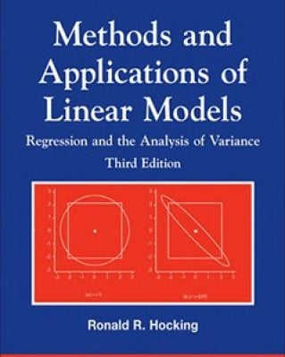 Methods and Applications of Linear Models:  Regression and the Analysis of Variance, 3rd edition