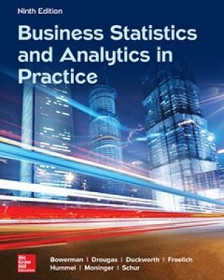 Business Statistics and Analytics in Practice, 9th edition