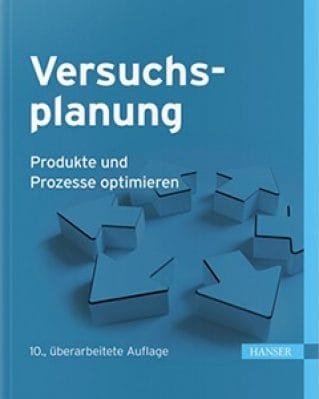 Design of experiments: Optimize products and processes, 10th edition (German)