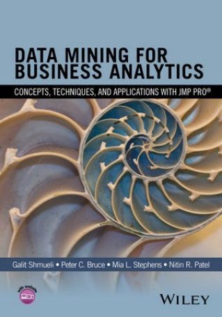 Data Mining for Business Analytics:  Concepts, Applications and Techniques with JMP Pro