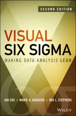 Visual Six Sigma: Making Data Analysis Lean, 2nd Edition